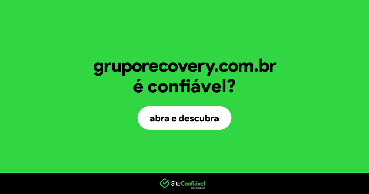 O site gruporecovery.com.br é confiável?