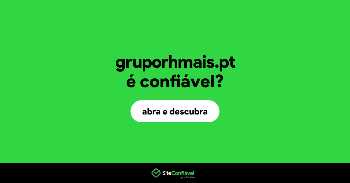 O site gruporhmais.pt é confiável?