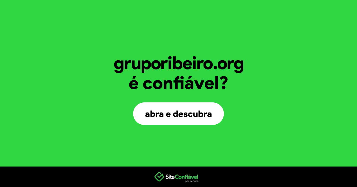 O site gruporibeiro.org é confiável?