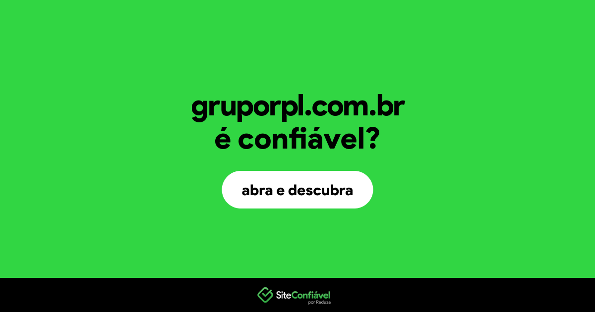 O site gruporpl.com.br é confiável?