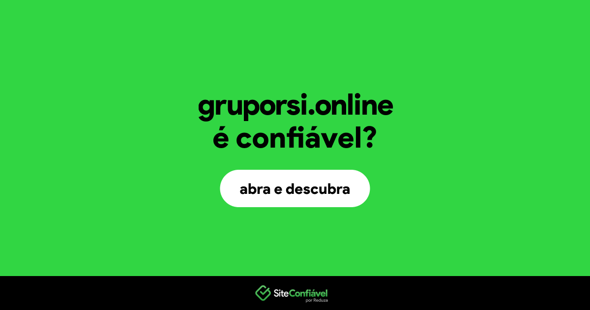 O site gruporsi.online é confiável?