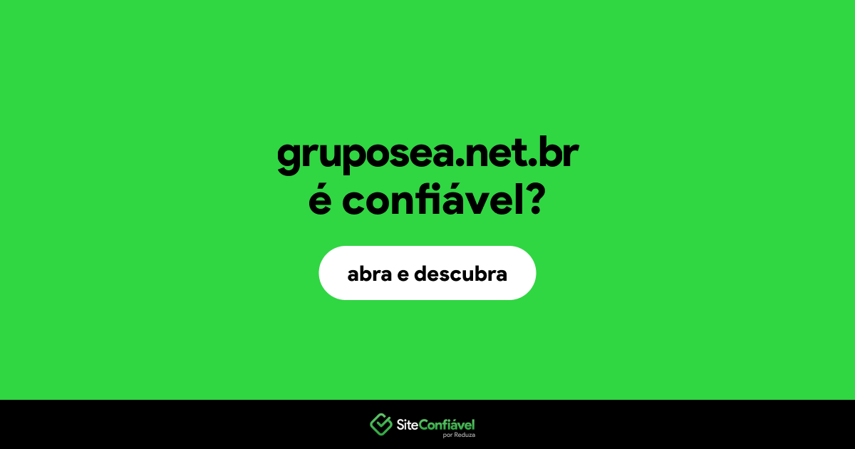 O site gruposea.net.br é confiável?