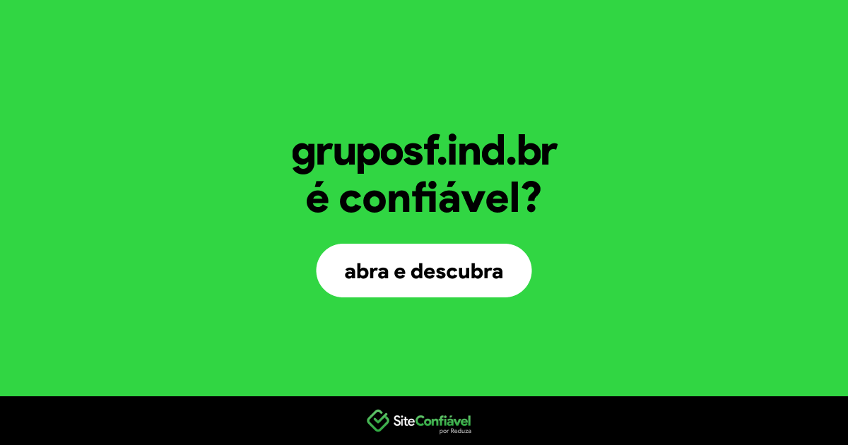 O site gruposf.ind.br é confiável?