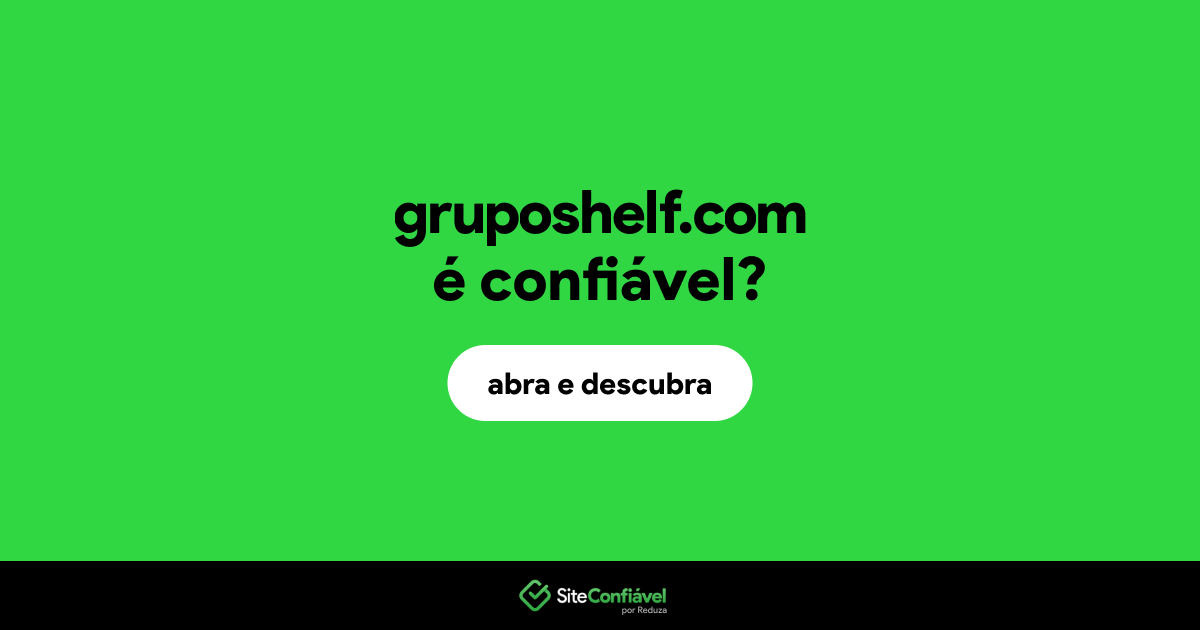O site gruposhelf.com é confiável?
