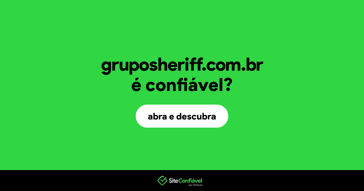 O site gruposheriff.com.br é confiável?