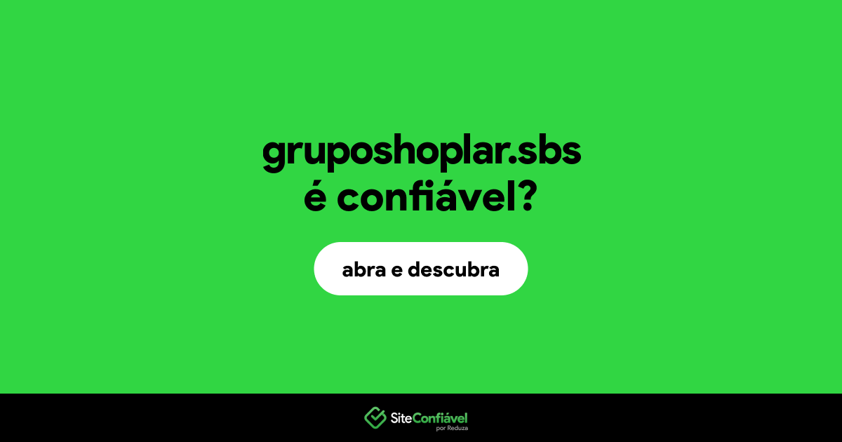 O site gruposhoplar.sbs é confiável?