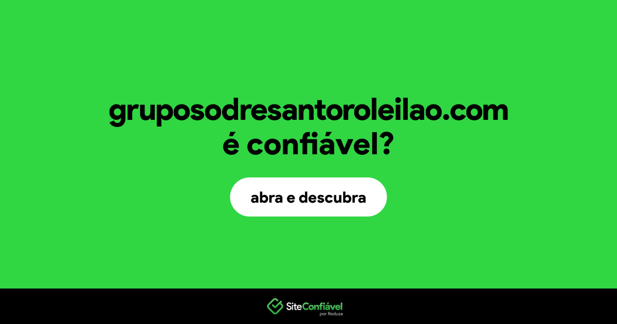 O site gruposodresantoroleilao.com é confiável?