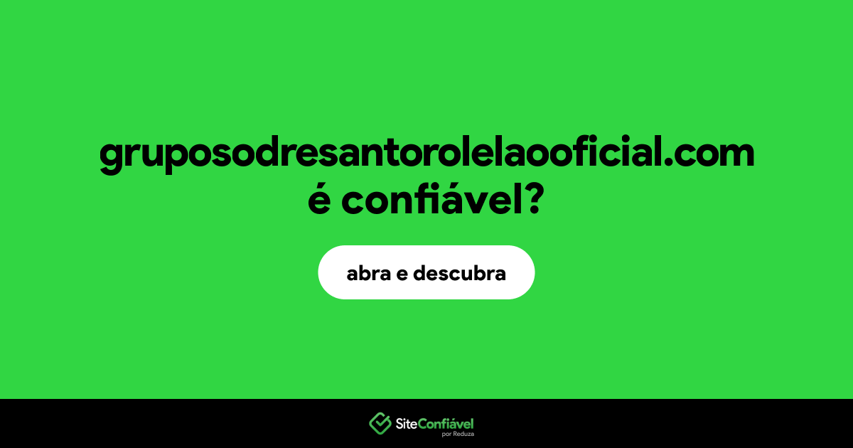 O site gruposodresantorolelaooficial.com é confiável?