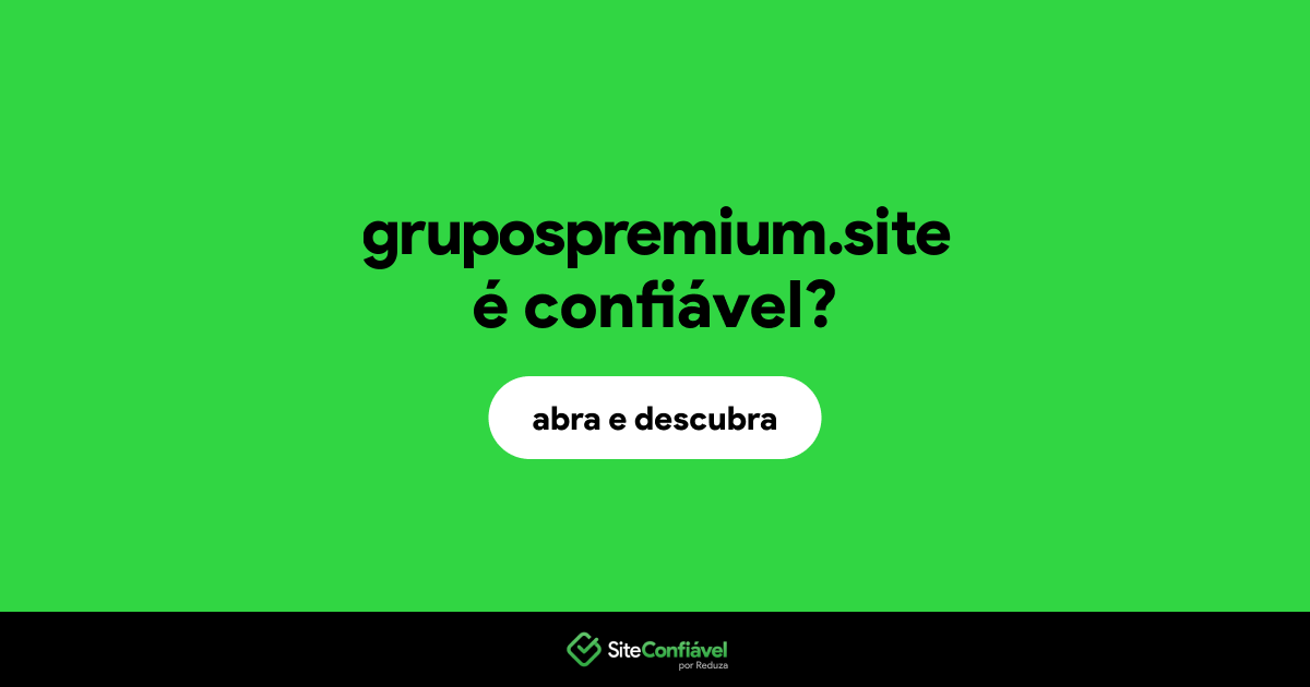 O site grupospremium.site é confiável?