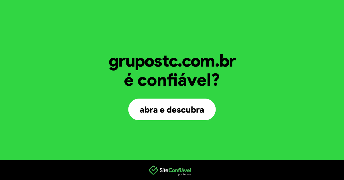 O site grupostc.com.br é confiável?