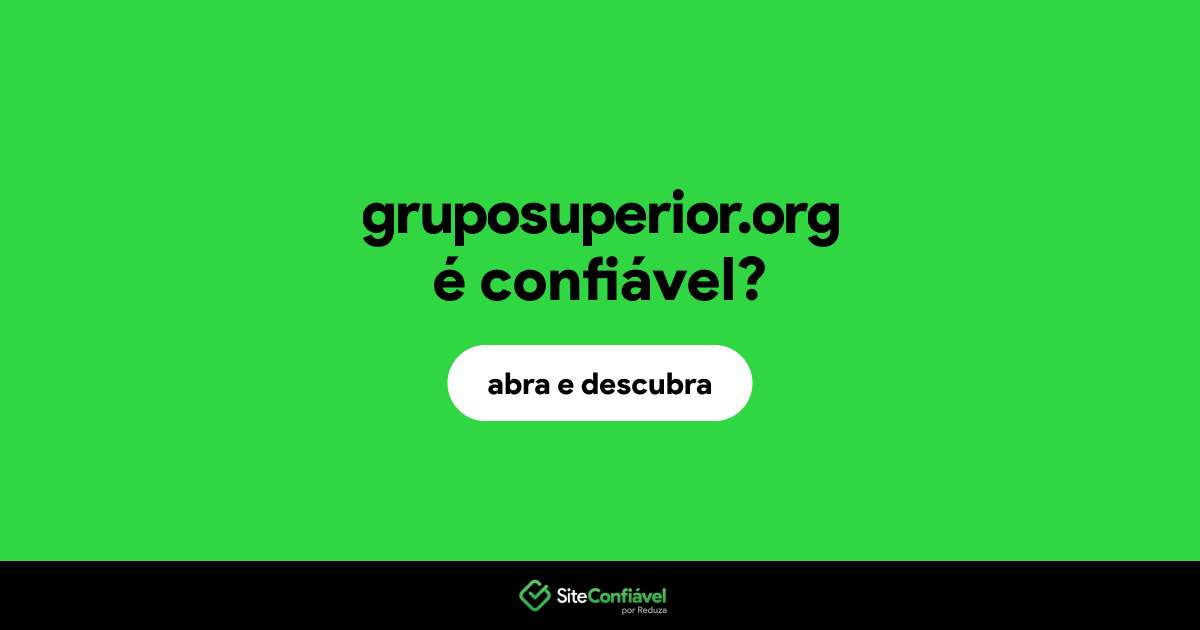 O site gruposuperior.org é confiável?