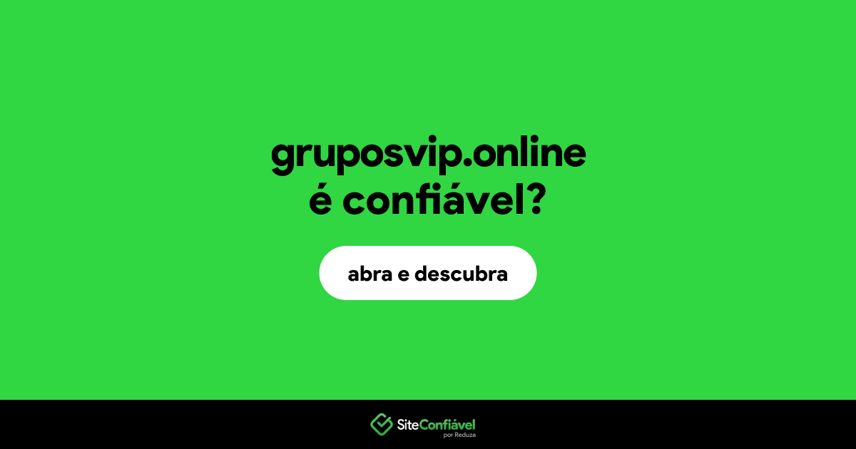 O site gruposvip.online é confiável?