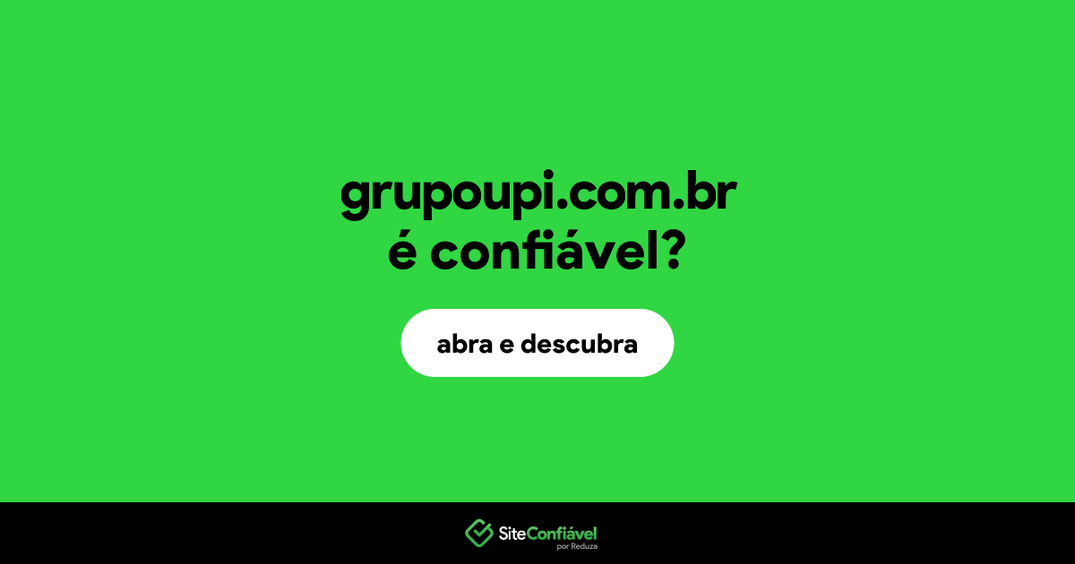 O site grupoupi.com.br é confiável?