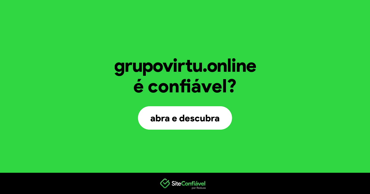O site grupovirtu.online é confiável?