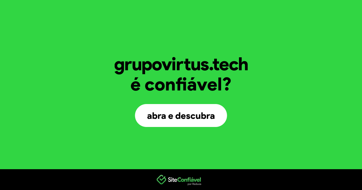 O site grupovirtus.tech é confiável?