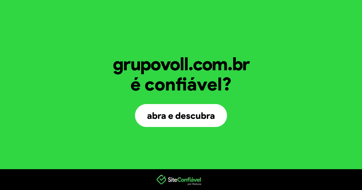 O site grupovoll.com.br é confiável?