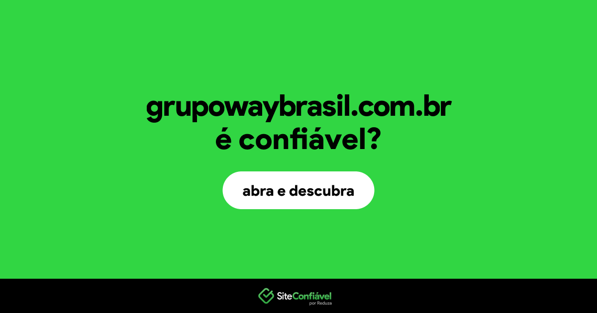 O site grupowaybrasil.com.br é confiável?