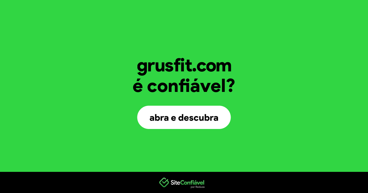 O site grusfit.com é confiável?