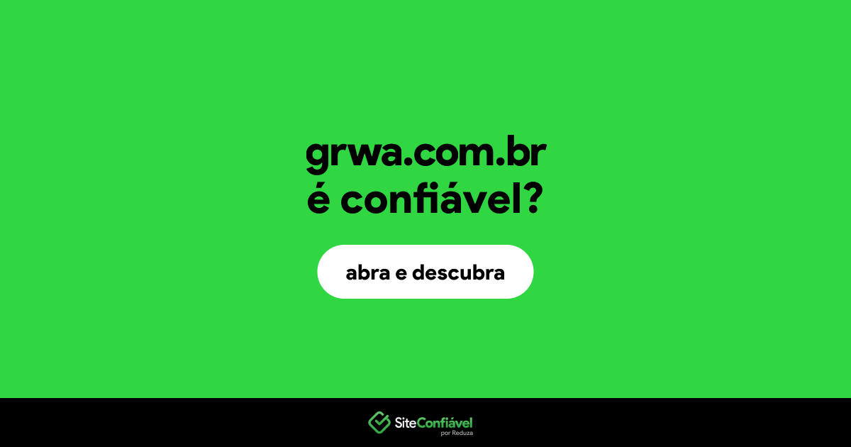O site grwa.com.br é confiável?