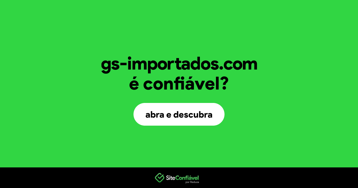 O site gs-importados.com é confiável?