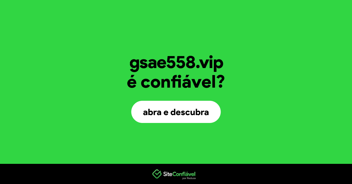 O site gsae558.vip é confiável?