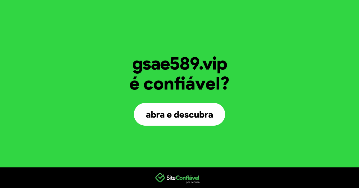 O site gsae589.vip é confiável?