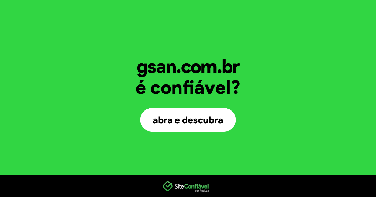 O site gsan.com.br é confiável?