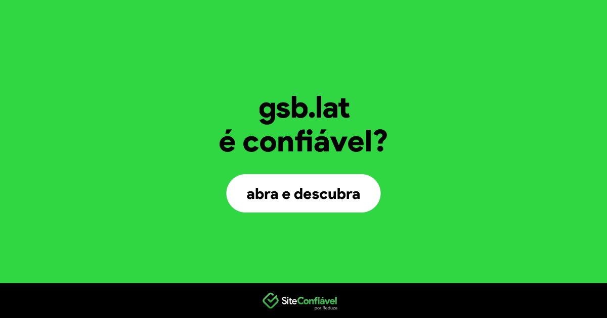 O site gsb.lat é confiável?