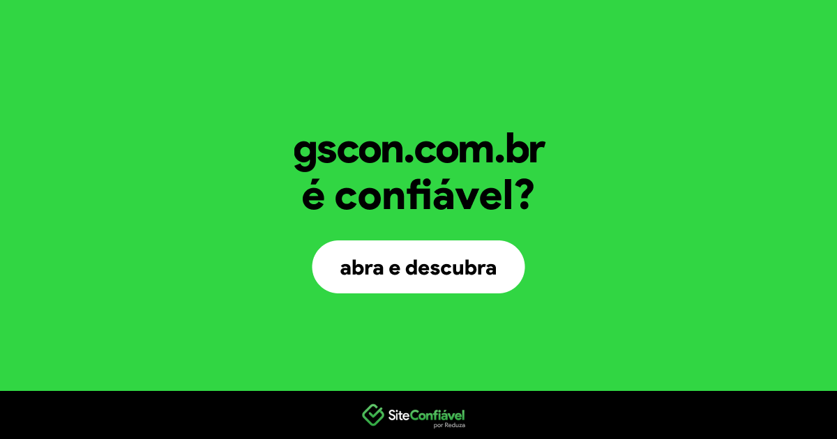 O site gscon.com.br é confiável?