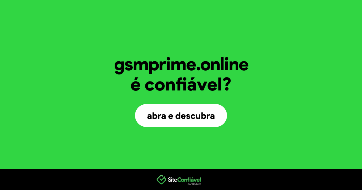 O site gsmprime.online é confiável?