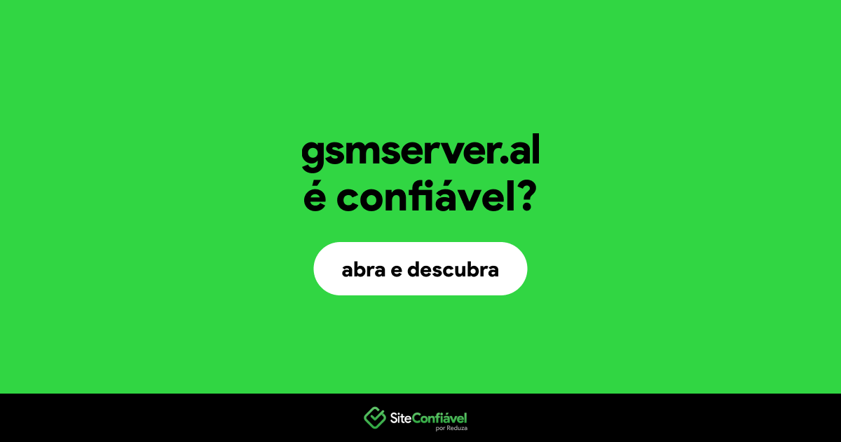 O site gsmserver.al é confiável?