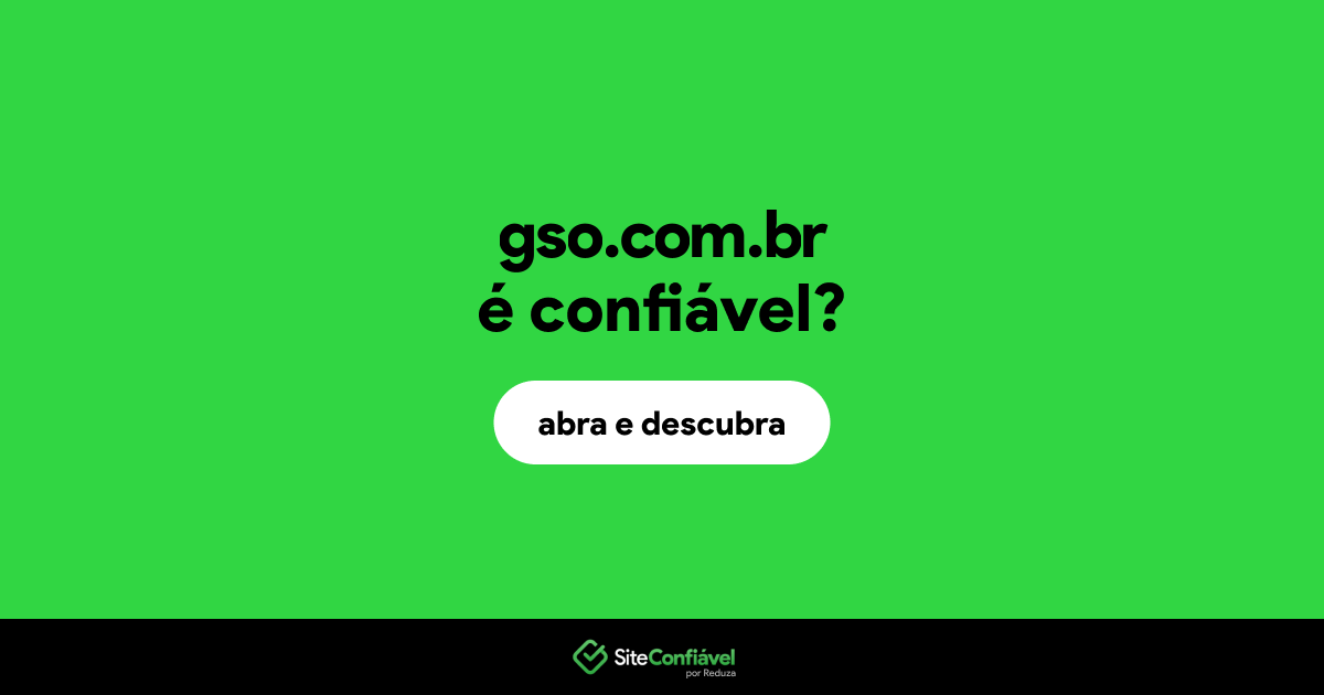 O site gso.com.br é confiável?
