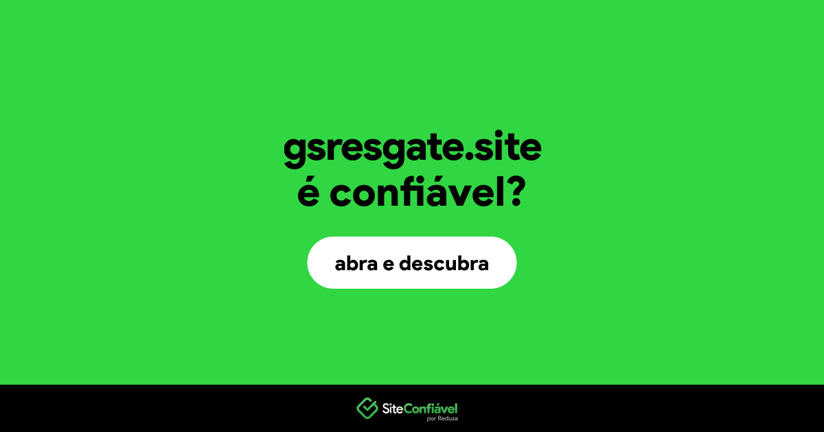 O site gsresgate.site é confiável?