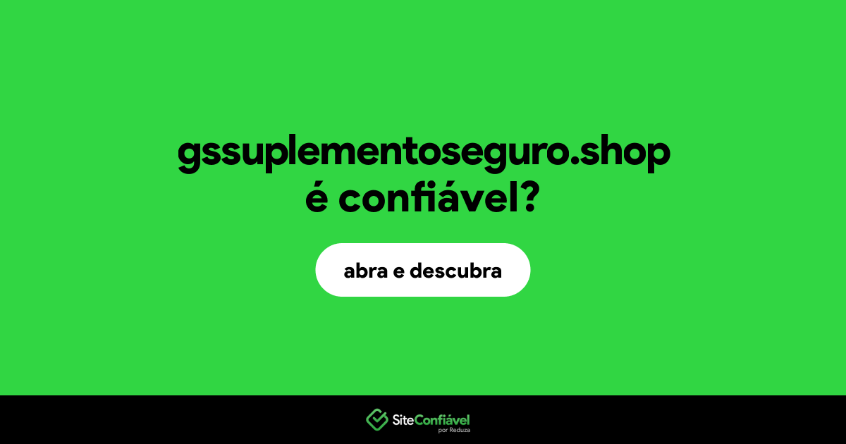 O site gssuplementoseguro.shop é confiável?