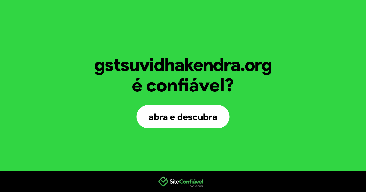 O site gstsuvidhakendra.org é confiável?