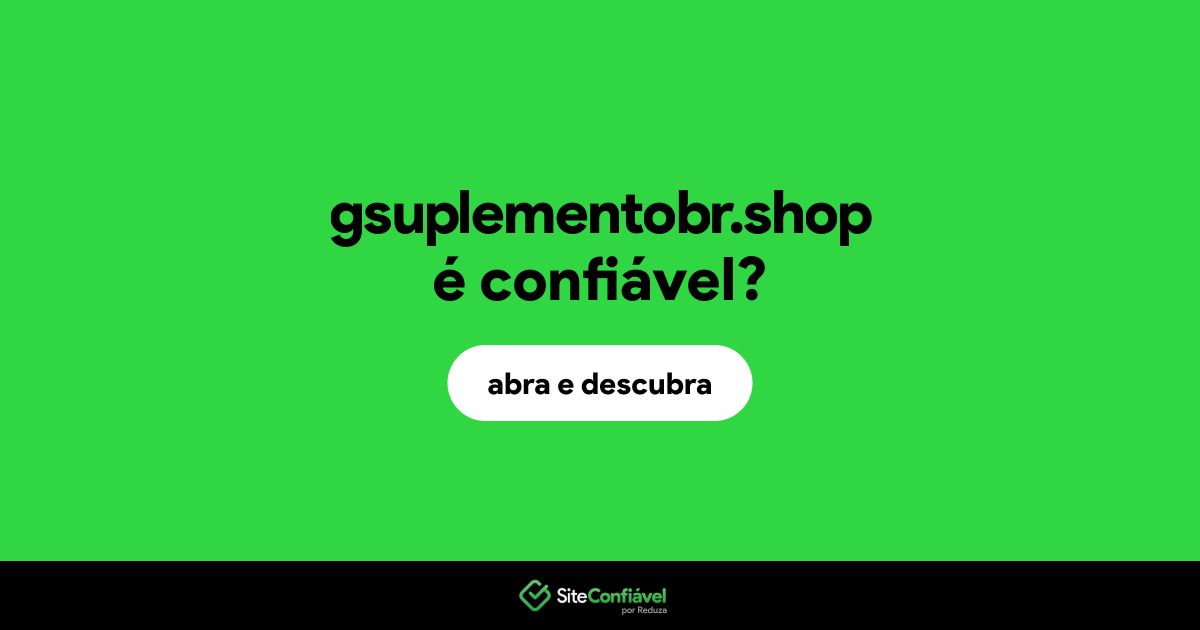 O site gsuplementobr.shop é confiável?
