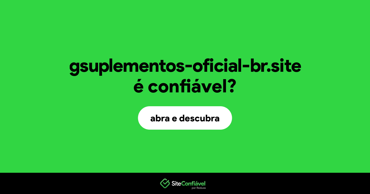 O site gsuplementos-oficial-br.site é confiável?