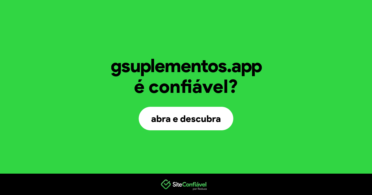 O site gsuplementos.app é confiável?