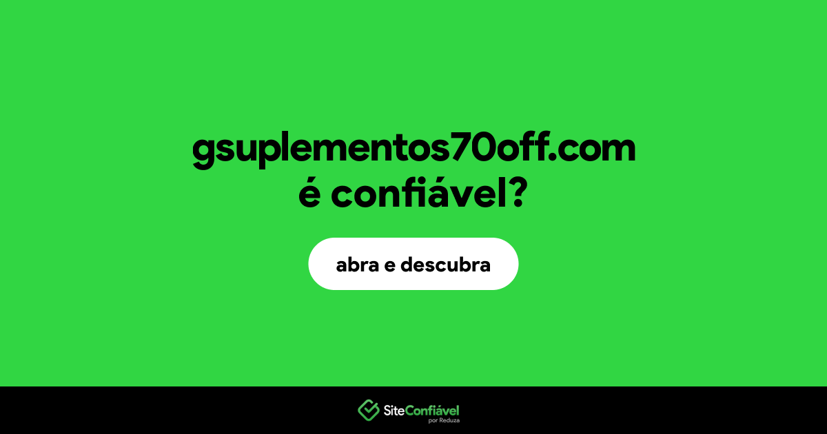 O site gsuplementos70off.com é confiável?