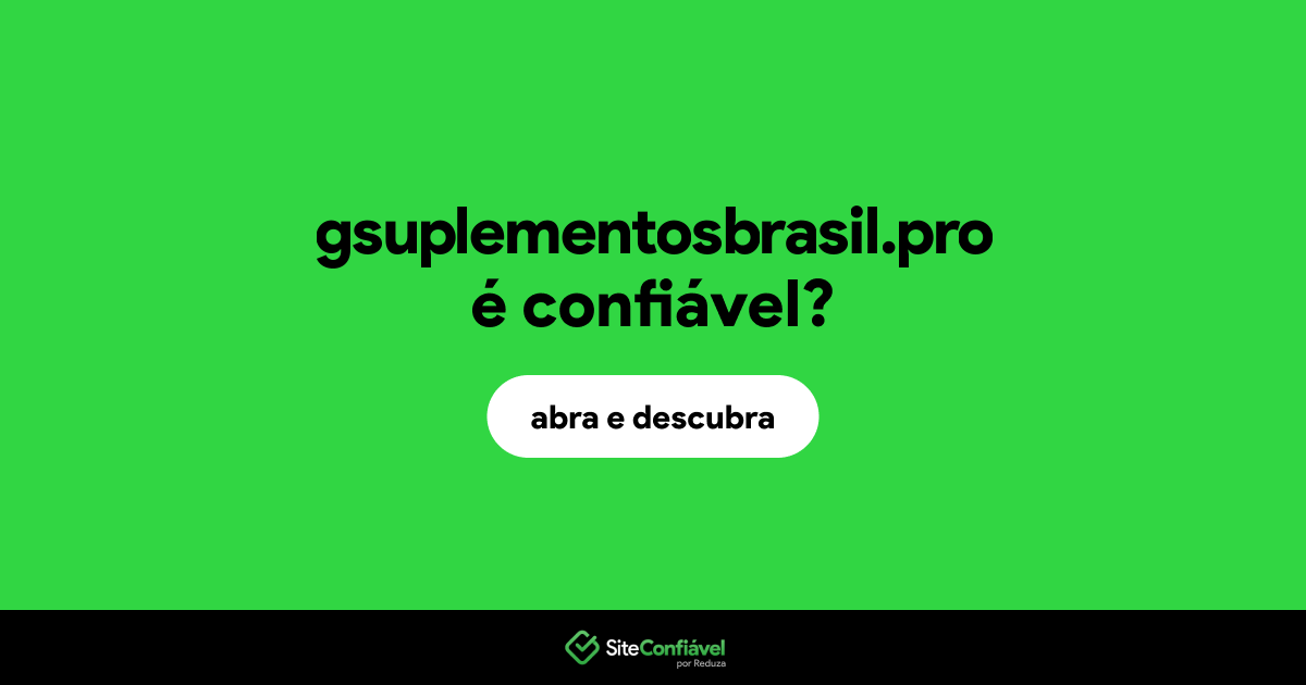 O site gsuplementosbrasil.pro é confiável?