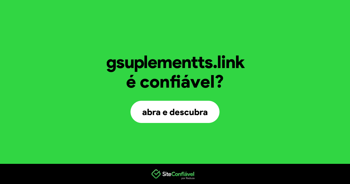 O site gsuplementts.link é confiável?