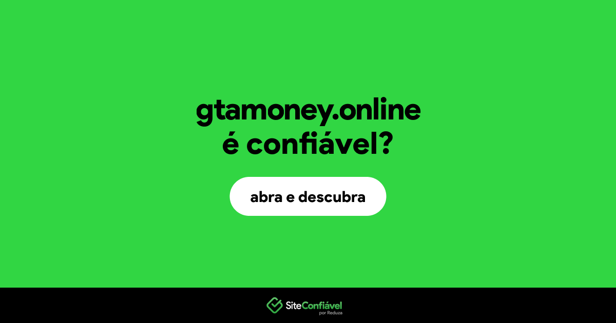 O site gtamoney.online é confiável?