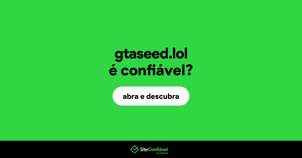 O site gtaseed.lol é confiável?