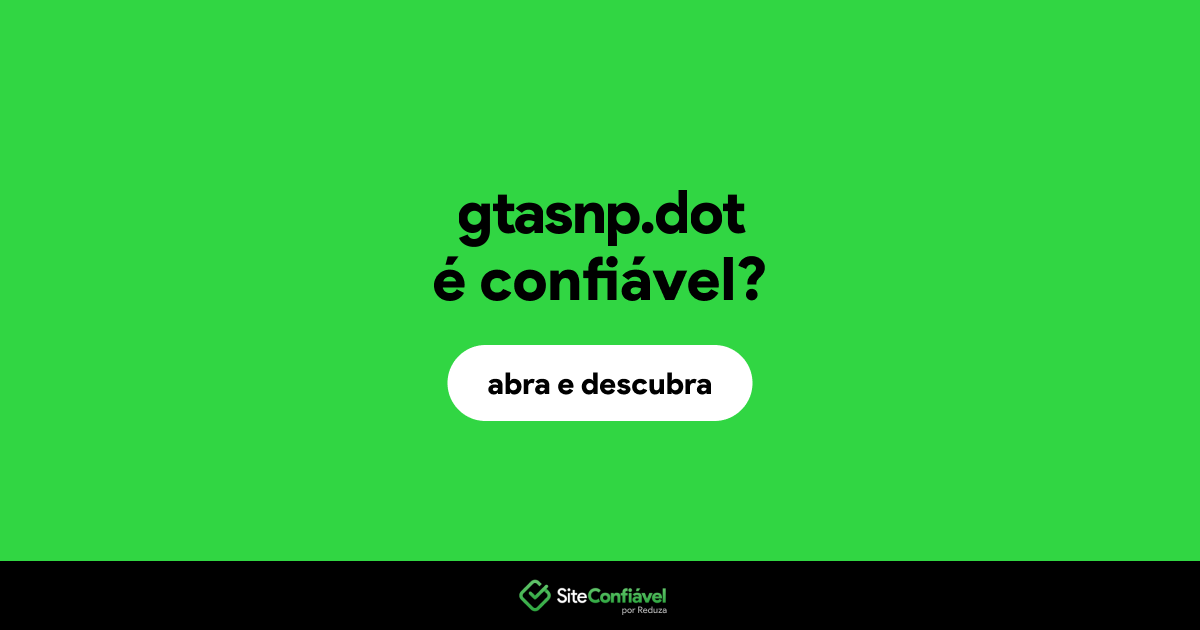 O site gtasnp.dot é confiável?