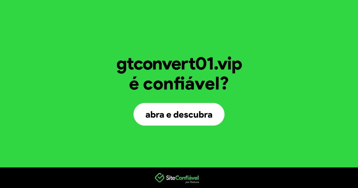 O site gtconvert01.vip é confiável?