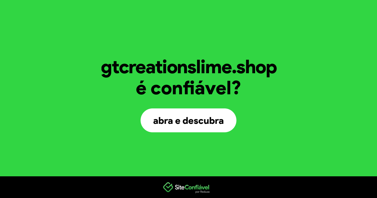 O site gtcreationslime.shop é confiável?