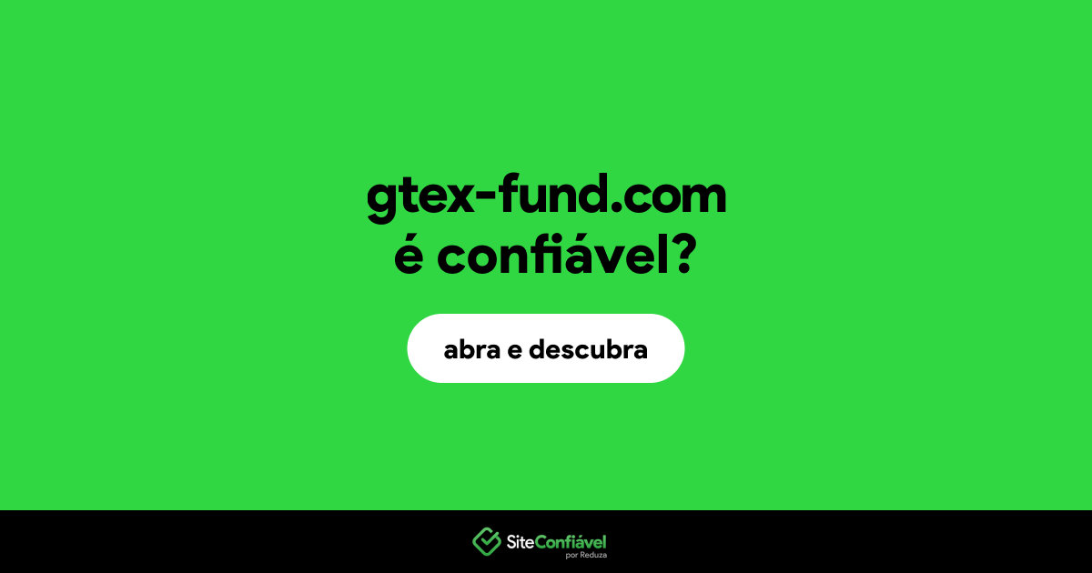 O site gtex-fund.com é confiável?