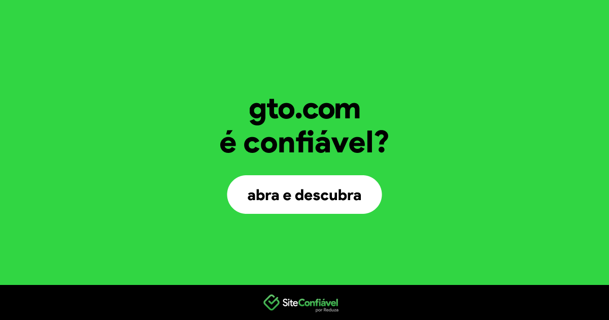 O site gto.com é confiável?