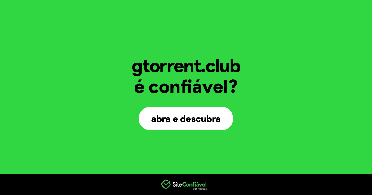O site gtorrent.club é confiável?