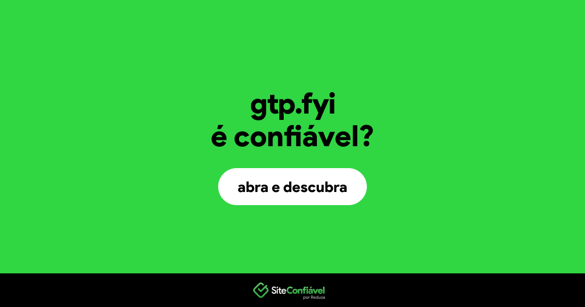 O site gtp.fyi é confiável?